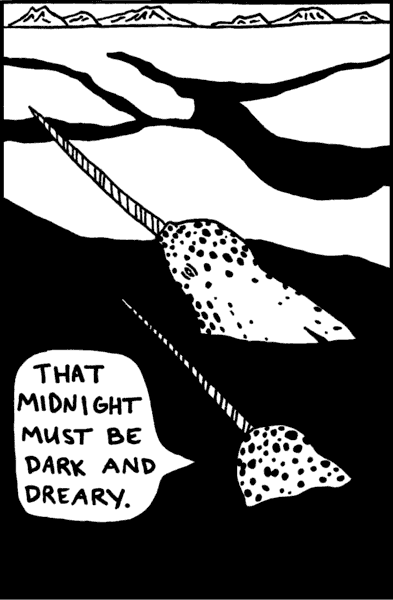 Narwhal: that midnight must be dark and dreary